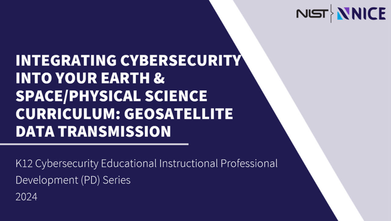 INTEGRATING CYBERSECURITY INTO YOUR EARTH & SPACE/PHYSICAL SCIENCE CURRICULUM: GEOSATELLITE DATA TRANSMISSION