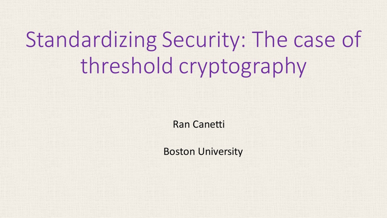 MPTS 2020 Talk 2a2: Standardizing Security: The case of threshold cryptography
