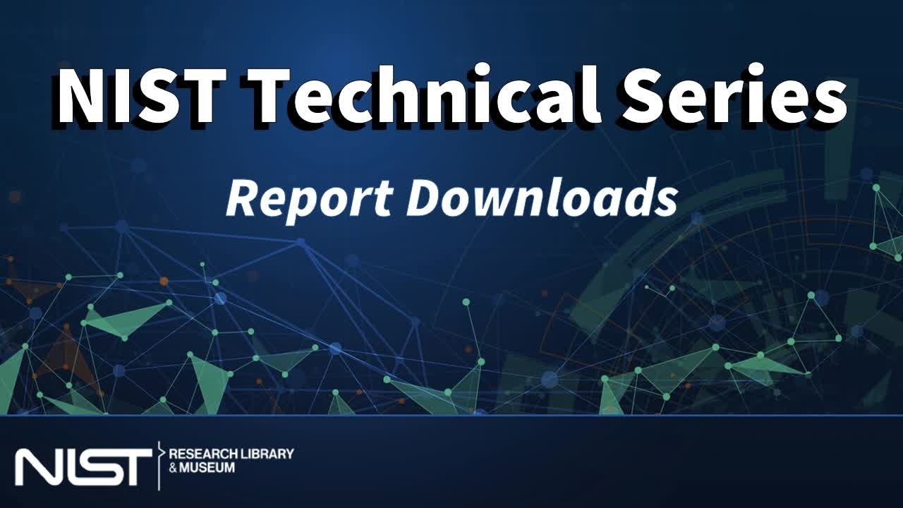 NIST Technical Series Publications: Report Downloads