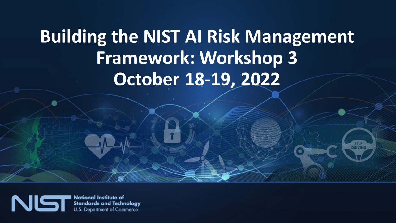 AIRMF1.4.    AI RMF Function Breakdown/Moderated Discussion: What We Heard and What We Hope to Hear: A conversation with the NIST AI RMF team: Closing Summary + Adjourn