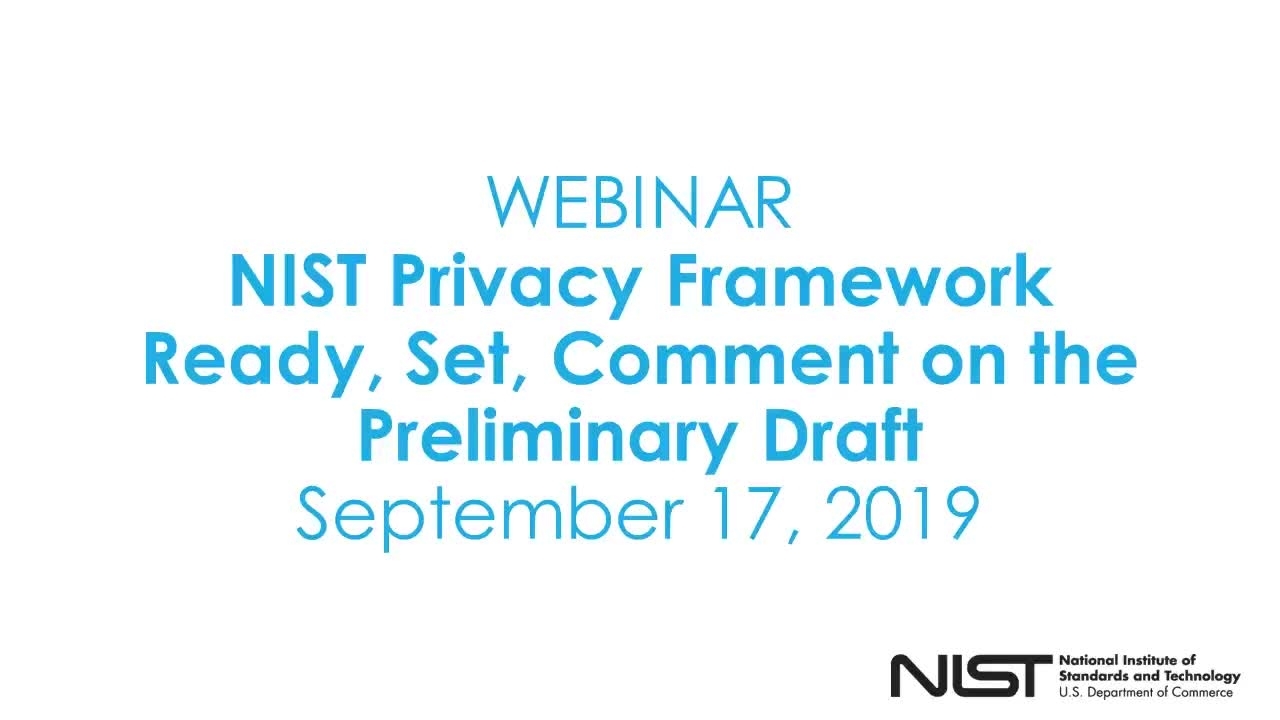 NIST Privacy Framework Webinar: Ready, Set, Comment on the Preliminary Draft