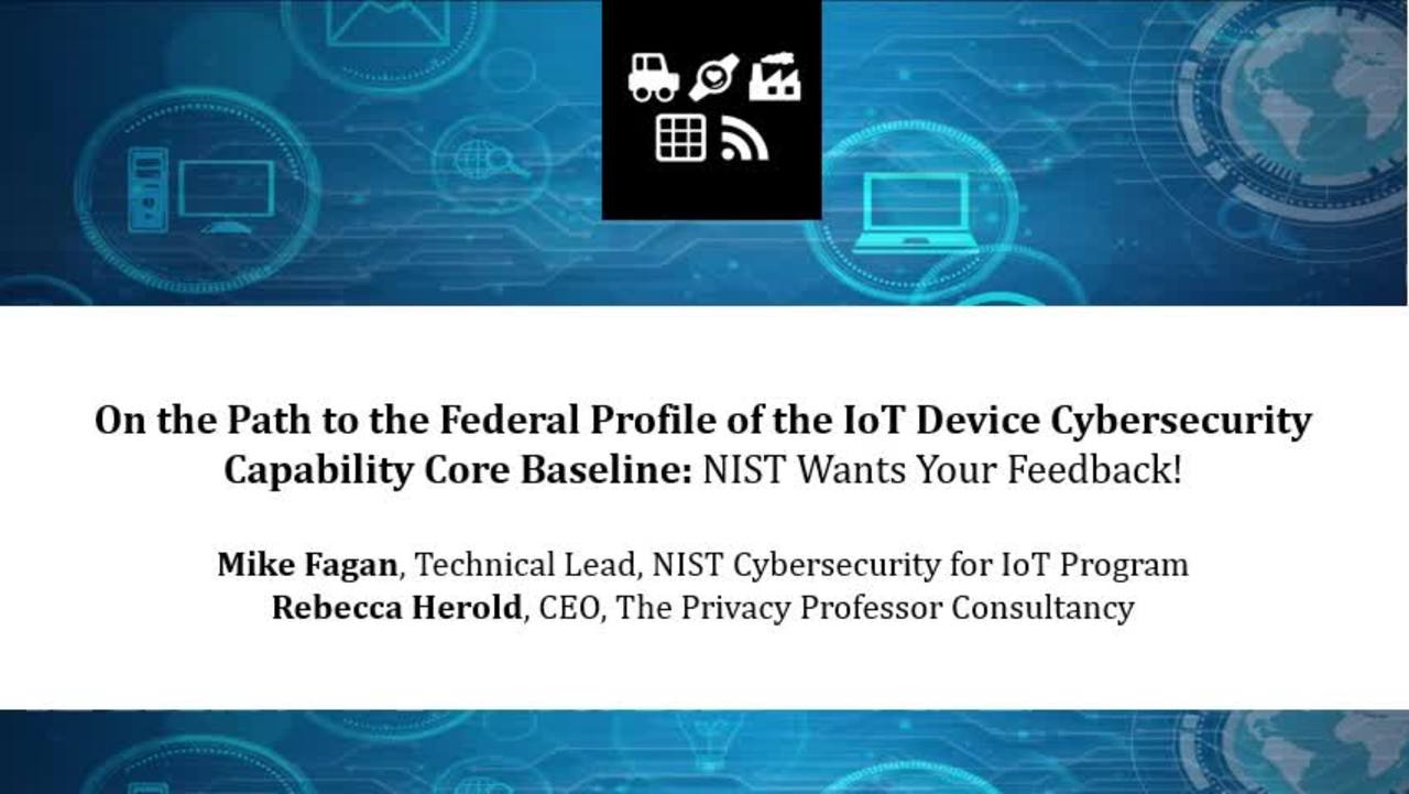 On the Path to the Federal Profile of the IoT Device Cybersecurity Capability Core Baseline:  NIST Wants Your Feedback!