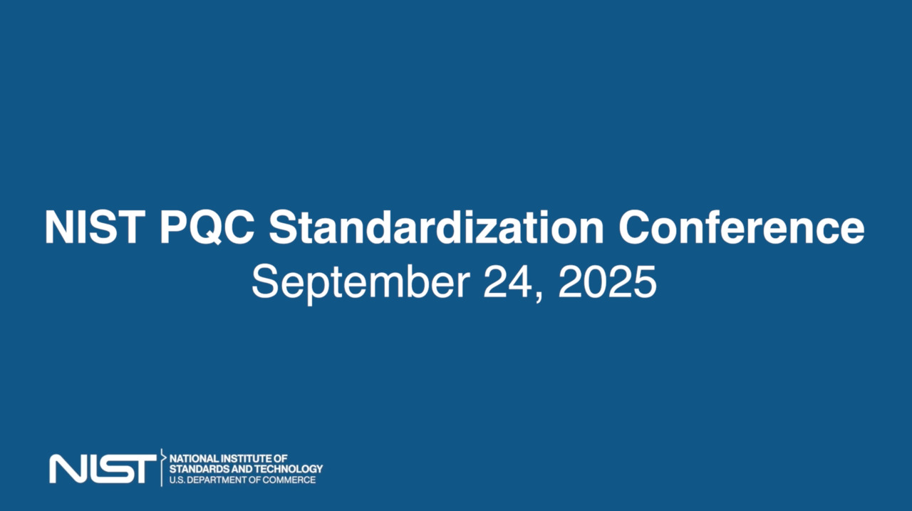 NIST PQC Standardization Conference - Day 1