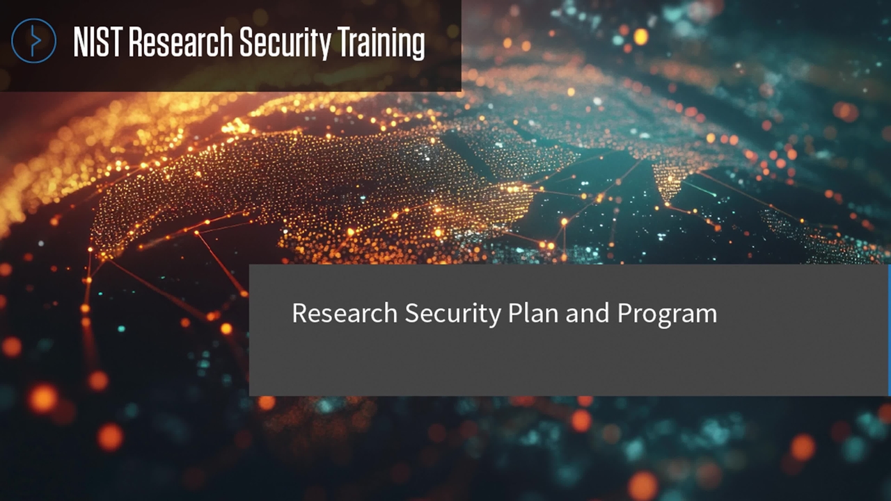 NIST Research Security Training: Research Security Plan and Program
