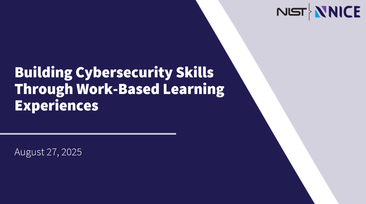 NICE Webinar: Building Cybersecurity Skills Through Work-Based Learning Experiences