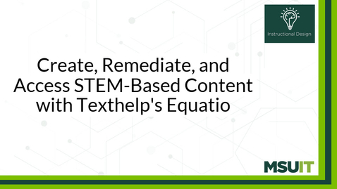 Thumbnail for Create, Remediate, and Access STEM-Based Content with Texthelp's Equatio