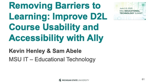Thumbnail for Removing Barriers to Learning: Improve D2L Course Usability and Accessibility with Ally