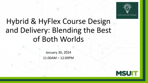 Thumbnail for entry Hybrid/HyFlex Course Design and Delivery: Blending the Best of Both Worlds