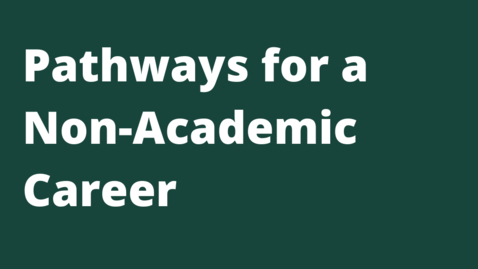 Thumbnail for entry Pathways for Non-Academic Careers