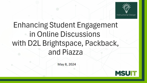 Thumbnail for Enhancing Student Engagement in Online Discussions with D2L Brightspace, Packback, and Piazza