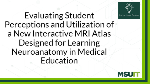 Thumbnail for Evaluating Student Perceptions and Utilization of a New Interactive MRI Atlas Designed for Learning Neuroanatomy in Medical Education