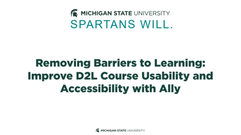 Thumbnail for Removing Barriers to Learning: Improve D2L Course Usability and Accessibility with Ally
