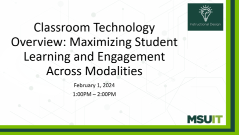 Thumbnail for entry Classroom Technology Overview: Maximizing Student Learning and Engagement Across Modalities