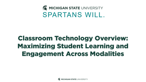 Thumbnail for Classroom Technology Overview: Maximizing Student Learning and Engagement Across Modalities