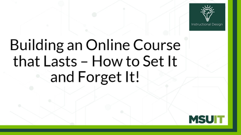 Thumbnail for Building an Online Course that Lasts: How to Set It and Forget It