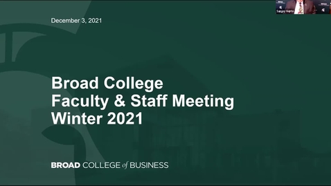 Thumbnail for December 2021 Broad College Faculty &amp; Staff Meeting
