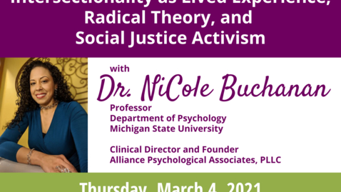 Thumbnail for entry Intersectionality as Lived Experience, Radical Theory, and Social Justice Activism  |  WACSS Anti-Racism Insight Series  |  NiCole T. Buchanan, PhD