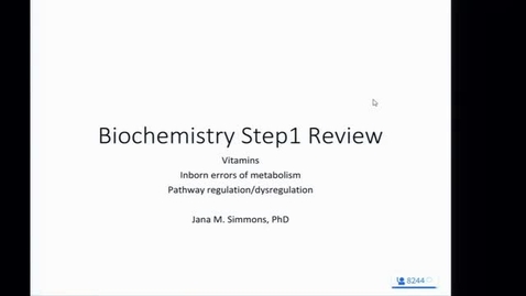 Thumbnail for entry Step 1 Intersession Basic Science Biochem- Simmons 4/17/19_001