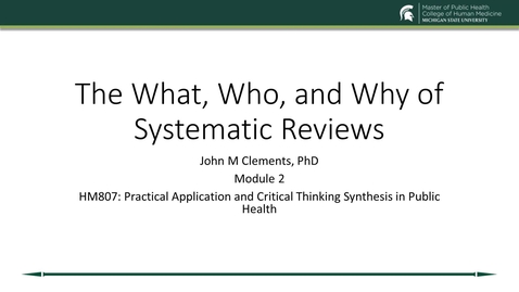 Thumbnail for entry US19 HM 807 730 Clements - Module 2 What, Who and Why of Systematic Reviews