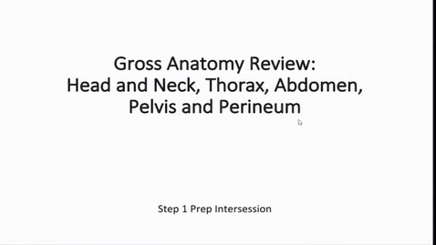 Thumbnail for entry Step 1 Intersession Basic Science Anatomy- Fitzsimmons 4/24/19_001