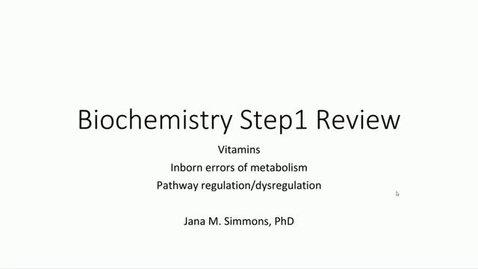 Thumbnail for entry Step 1 Intersession Basic Science Biochem- Simmons 4/18/19_001