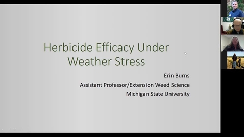 Thumbnail for entry Field Crops Webinar Series 3-4-19:  Herbicide Efficacy Under Weather Stress - Dr. Erin Burns