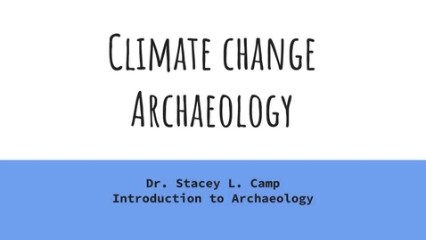 Thumbnail for entry Climate Change Archaeology Part II 