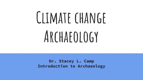 Thumbnail for Climate Change Archaeology Part II 