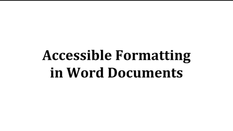 Thumbnail for Accessible Formatting in Word Documents