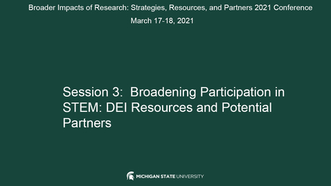 Thumbnail for entry SESSION 3: BROADENING PARTICIPATION IN STEM: DEI RESOURCES AND POTENTIAL PARTNERS