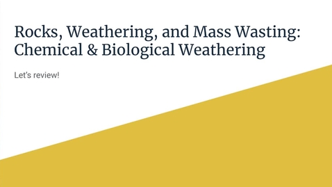 Thumbnail for GEO206: Let's Review: Chemical &amp; Biological Weathering