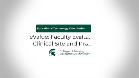 Thumbnail for entry eValue: Faculty Evaluation of Clinical Site and Preceptor