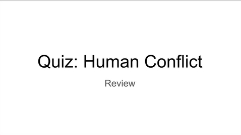 Thumbnail for entry Quiz: Human Conflict Review