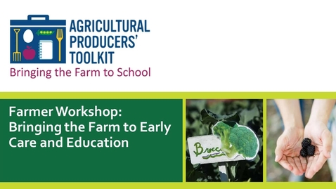 Thumbnail for entry Part 3 Farmer Workshop: Bringing the Farm to Early Care and Education