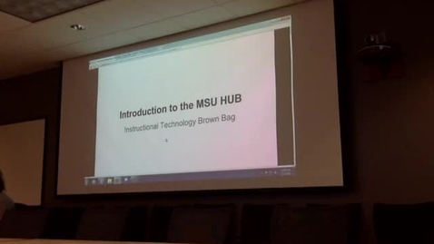 Thumbnail for entry MSU Brown Bag | &quot;Introduction to the MSU HUB&quot; Feb. 5th, 2016