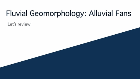Thumbnail for GEO206: Let's Review: Alluvial fans