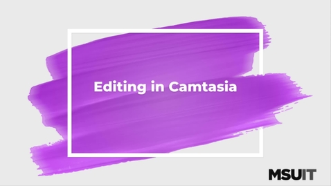 Thumbnail for entry IT Virtual Workshop - Editing in Camtasia