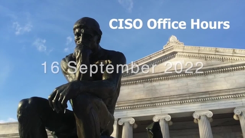 Thumbnail for entry CISO Office Hours 16 September, 2022