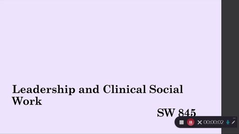 Thumbnail for entry Leadership &amp; Clinical Social Work Summer '24