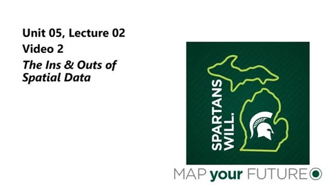 Thumbnail for GEO 325, Video Microlecture: Unit 05 (GIS Databases &amp; Spatial Data), Lesson 02 (Spatial Data), Video 2