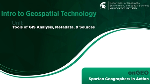 Thumbnail for entry onGEO-IGT: VIDEO: Tools of GIS Analysis, Metadata, &amp; Sources