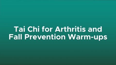Thumbnail for Tai Chi for Arthritis and Fall Prevention Warm-Ups