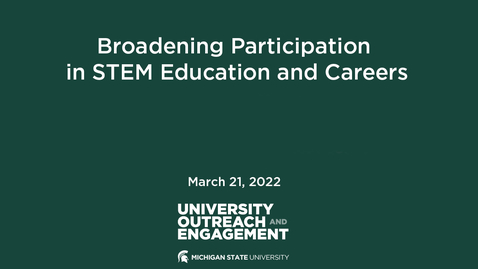 Thumbnail for entry Broadening Participation in STEM Education and Careers
