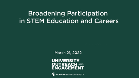 Thumbnail for Broadening Participation in STEM Education and Careers