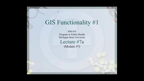 Thumbnail for HM810 sec730 GIS-PH-Lecture-7a