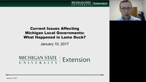 Thumbnail for entry Current Issues Affecting Michigan Local Governments: What Happened in Lame Duck?