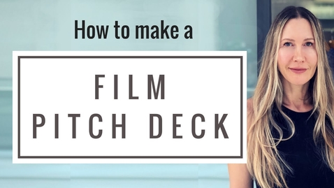 Thumbnail for entry How to Make a Film Pitch Deck - part of your film financing plan