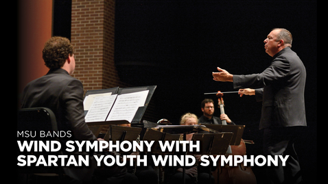 Thumbnail for entry MSU Wind Symphony with Spartan Youth Wind Symphony