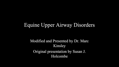 Thumbnail for entry VM 536-Equine Upper Airway Disorders-Kinsley