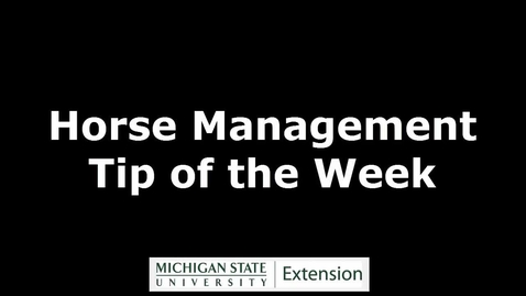 Thumbnail for entry Horse Management Tip of the Week